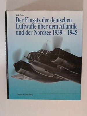 Der Einsatz der deutschen Luftwaffe über dem Atlantik und der Nordsee 1939-1945