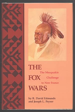 The Fox Wars; The Mesquakie Challenge to New France
