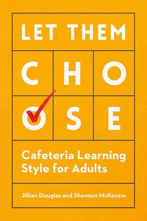 Bild des Verkufers fr Let Them Choose : Cafeteria Learning Style for Adults zum Verkauf von GreatBookPrices
