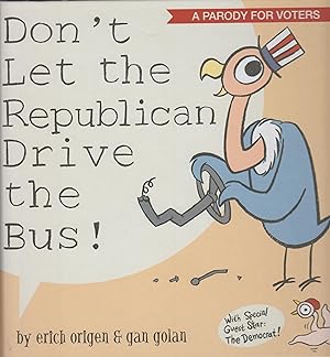 Bild des Verkufers fr Don't Let the Republican Drive the Bus!: A Parody for Voters zum Verkauf von Robinson Street Books, IOBA
