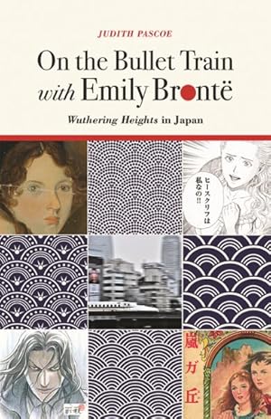 Image du vendeur pour On the Bullet Train With Emily Bront : Wuthering Heights in Japan mis en vente par GreatBookPrices