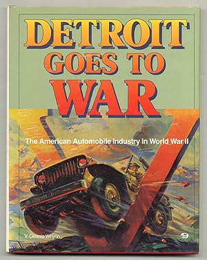 Bild des Verkufers fr Detroit Goes to War: The American Automobile Industry in World War II zum Verkauf von Between the Covers-Rare Books, Inc. ABAA