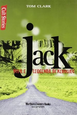 Seller image for Jack. Vita e leggenda di Kerouac. for sale by FIRENZELIBRI SRL