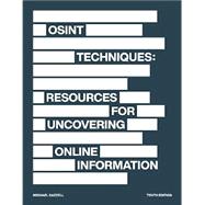 Seller image for OSINT Techniques: Resources for Uncovering Online Information for sale by eCampus