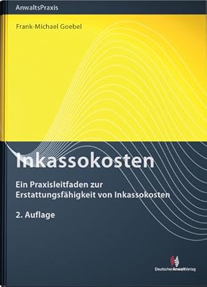 Bild des Verkufers fr Inkassokosten: Ein Praxisleitfaden zur Erstattungsfhigkeit von Inkassokosten zum Verkauf von Studibuch