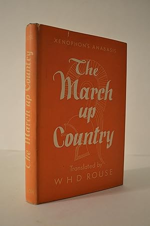 THE MARCH UP COUNTRY A Translation of Xenophon's Anabasis Into Plain English