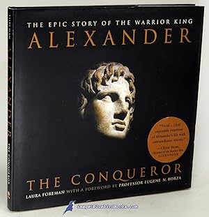 Alexander the Conquerer: The Epic Story of the Warrior King