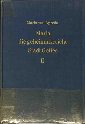 Image du vendeur pour Maria von Agreda. Die geheimnisreiche Stadt Gottes - BAND II. mis en vente par books4less (Versandantiquariat Petra Gros GmbH & Co. KG)