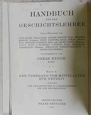 Imagen del vendedor de Handbuch fr den Geschichtslehrer - BAND 4: Der bergang vom Mittelalter zur Neuzeit. 1.Hlfte: Von der Mitte des dreizehnten Jahrhunderts bis zur Reformation. a la venta por books4less (Versandantiquariat Petra Gros GmbH & Co. KG)