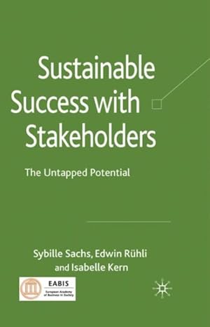 Imagen del vendedor de Sustainable Success with Stakeholders : The Untapped Potential a la venta por GreatBookPrices