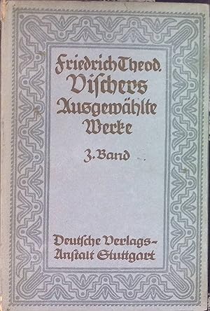 Bild des Verkufers fr Friedrich Theod. Vischers ausgewhlte Werk, Bd. 3: Prosaschriften zum Verkauf von books4less (Versandantiquariat Petra Gros GmbH & Co. KG)