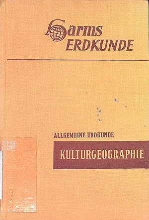 Harms Erdkunde in entwickelnder, anschaulicher Darstellung, Bd. 8: Allgemeine Erdkunde 2: Kulturg...
