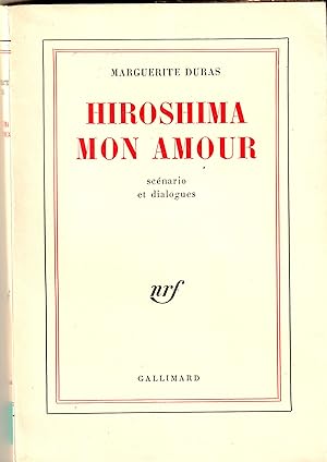 Hiroshima mon amour Scénario et dialogues Réalisation Alain Resnais