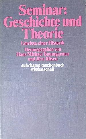 Seller image for Seminar Geschichte und Theorie: Umrisse einer Historik. (Nr. 98) for sale by books4less (Versandantiquariat Petra Gros GmbH & Co. KG)