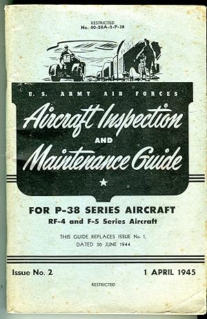 U.S. Army Air Forces Aircraft Inspection and Maintenance Guide for P-38 Series Aircraft, RF-4 and...