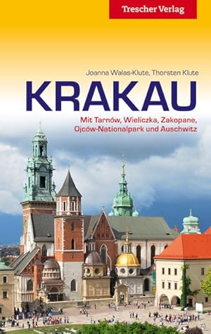 Krakau: Mit Tarnow, Wieliczka, Zakopane, Ojcow-Nationalpark und Auschwitz (Trescher-Reiseführer) ...