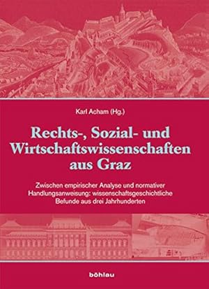 Rechts-, Sozial- und Wirtschaftswissenschaften aus Graz - zwischen empirischer Analyse und normat...