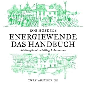 Bild des Verkufers fr Energiewende. Das Handbuch: Anleitung fr zukunftsfhige Lebensweisen Anleitung fr zukunftsfhige Lebensweisen zum Verkauf von Berliner Bchertisch eG