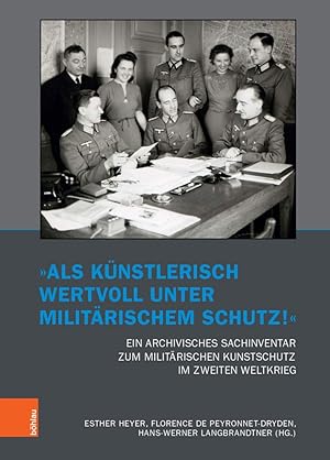 Imagen del vendedor de Als knstlerisch wertvoll unter militrischem Schutz!" - ein archivisches Sachinventar zum militrischen Kunstschutz im Zweiten Weltkrieg. Brche und Kontinuitten ; Band 4; Vereinigte Adelsarchive im Rheinland: Schriften ; 8. a la venta por Antiquariat Buchseite