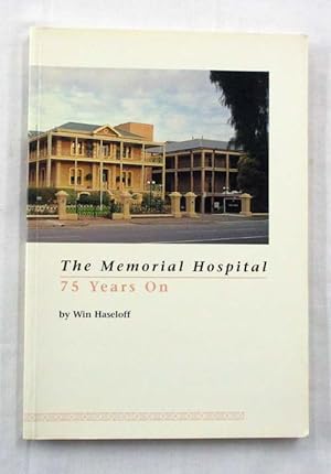 Seller image for The Memorial Hospital 75 Years On for sale by Adelaide Booksellers