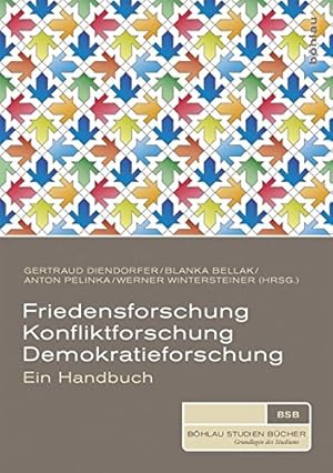 Bild des Verkufers fr Friedensforschung, Konfliktforschung, Demokratieforschung - ein Handbuch. Bellak Blanka (Hrsg.) Wintersteiner Werner (Hrsg.) Dressel Gert Dderle Wolfgang Graf Wilfried Heimerl Katharina Knauder Bernadette Kopp Matthias Lakitsch Maximilian Liebhart Karin Reitmair-Juarez Susanne Roithner Thomas Segert Dieter Stgner Karin Urban Johanna/ Bhlau-Studienbcher : Grundlagen des Studiums. zum Verkauf von Antiquariat Buchseite