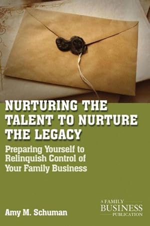 Imagen del vendedor de Nurturing the Talent to Nurture the Legacy : Career Development in the Family Business a la venta por GreatBookPrices