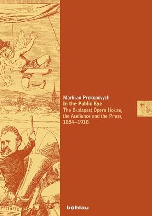 In the public eye - the Budapest Opera House, the audience and the press, 1884 - 1918. Musikkultu...