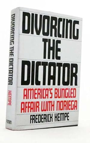 Seller image for Divorcing the Dictator: Americas bungled affair with Noriega for sale by Adelaide Booksellers