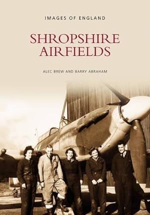 Bild des Verkufers fr Shropshire Airfields zum Verkauf von WeBuyBooks