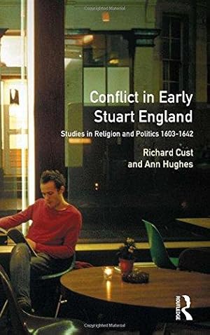 Bild des Verkufers fr Conflict in Early Stuart England: Studies in Religion and Politics 1603-1642 zum Verkauf von WeBuyBooks