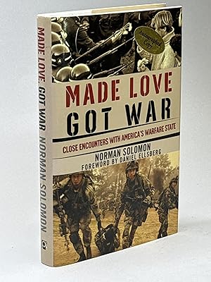 MADE LOVE, GOT WAR: Close Encounters with America's Warfare State.