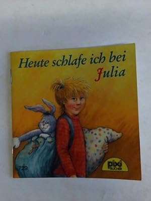 Heute schlafe ich bei Julia