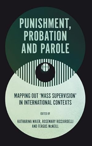 Bild des Verkufers fr Punishment, Probation and Parole : Mapping out 'Mass Supervision' in International Contexts zum Verkauf von AHA-BUCH GmbH