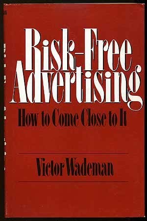 Seller image for Risk-free Advertising: How to Come Close to it (Ronald Series on Marketing Management) for sale by WeBuyBooks