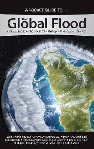 Seller image for A Pocket Guide To. the Global Flood: A Biblical and Scientific Look at the Catastrophe That Changed the Earth for sale by WeBuyBooks