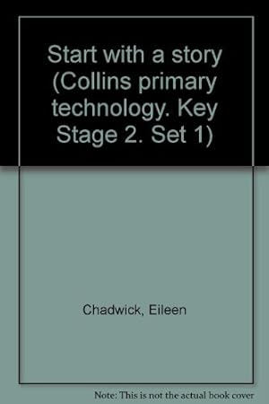 Imagen del vendedor de Start with a story (Collins primary technology. Key Stage 2. Set 1) a la venta por WeBuyBooks 2