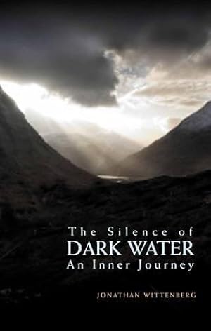 Seller image for The Silence of Dark Water: An Inner Journey for sale by WeBuyBooks