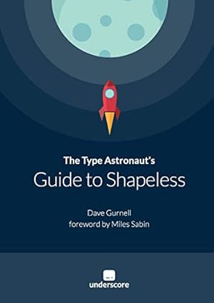 Seller image for The Type Astronaut's Guide to Shapeless for sale by WeBuyBooks