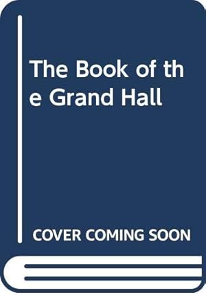 Seller image for The Book of the Grand Hall for sale by WeBuyBooks