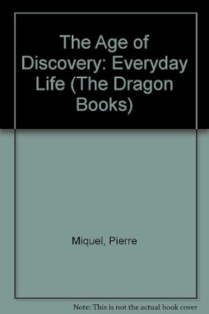 Bild des Verkufers fr The Age of Discovery: Everyday Life (The Dragon Books) zum Verkauf von WeBuyBooks