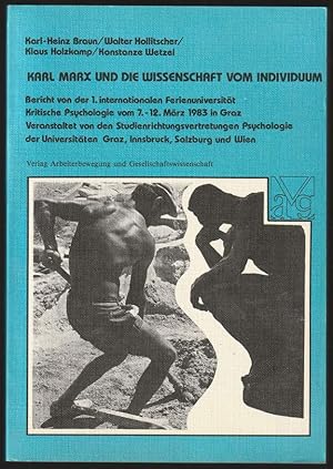 Immagine del venditore per Karl Marx und die Wissenschaft vom Individuum. Bericht von der 1. Internationalen Ferienuniversitt Kritische Psychologie vom 7. bis 12. Mrz 1983 in Graz. Veranstaltet von den Studienrichtungsvertretungen Psychologie der Universitt Graz, Innsbruck, Salzburg und Wien. venduto da Antiquariat Dennis R. Plummer