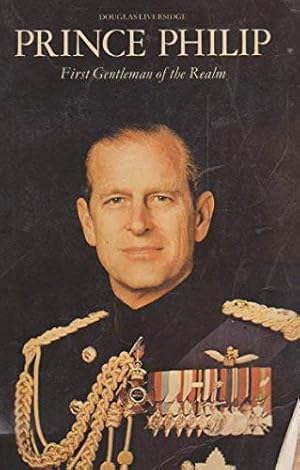 Imagen del vendedor de Prince Philip: First Gentleman of the Realm a la venta por WeBuyBooks 2