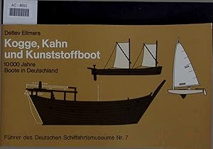 Seller image for Kogge, Kahn und Kunststoffboot. Fhrer des Deutschen Schiffahrtsmuseums Nr. 7 for sale by Antiquariat Bookfarm