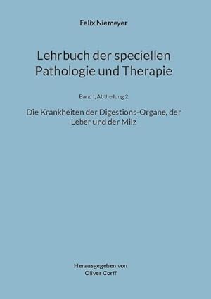 Bild des Verkufers fr Lehrbuch der speciellen Pathologie und Therapie : Die Krankheiten der Digestions-Organe, der Leber und der Milz zum Verkauf von AHA-BUCH GmbH