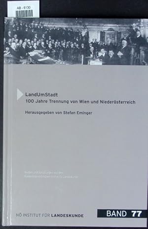 Bild des Verkufers fr LandUmStadt. 100 Jahre Trennung von Wien und Niedersterreich. zum Verkauf von Antiquariat Bookfarm