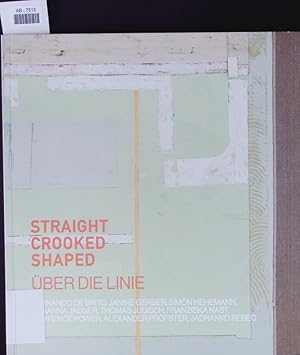 Bild des Verkufers fr Straight crooked shaped. ber die Linie. zum Verkauf von Antiquariat Bookfarm