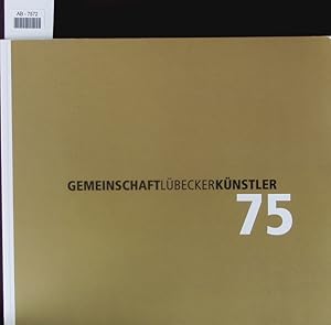 Seller image for Gemeinschaft Lbecker Knstler 75. for sale by Antiquariat Bookfarm