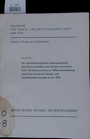 Bild des Verkufers fr Zur staatsideologischen Ideengeschichte des Konservatismus und einigen Versuchen ihrer Nutzbarmachung zur Weiterentwicklung eines konservativen Staats- und Gesellschaftskonzepts in der BRD. zum Verkauf von Antiquariat Bookfarm