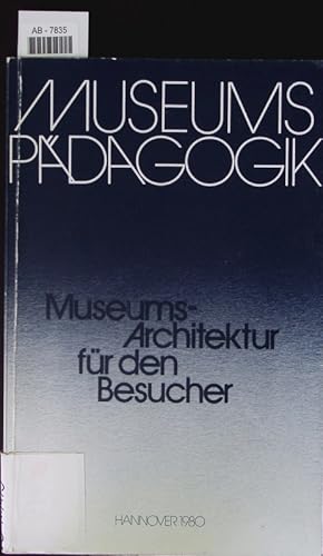 Bild des Verkufers fr Museums-Architektur fr den Besucher. Fachtagung vom 15. - 18. Mai 1980. zum Verkauf von Antiquariat Bookfarm