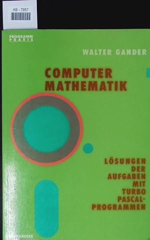 Imagen del vendedor de Computermathematik. Lsungen der Aufgaben Mit TURBO PASCAL-Programmen. a la venta por Antiquariat Bookfarm